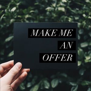 Make me an offer.